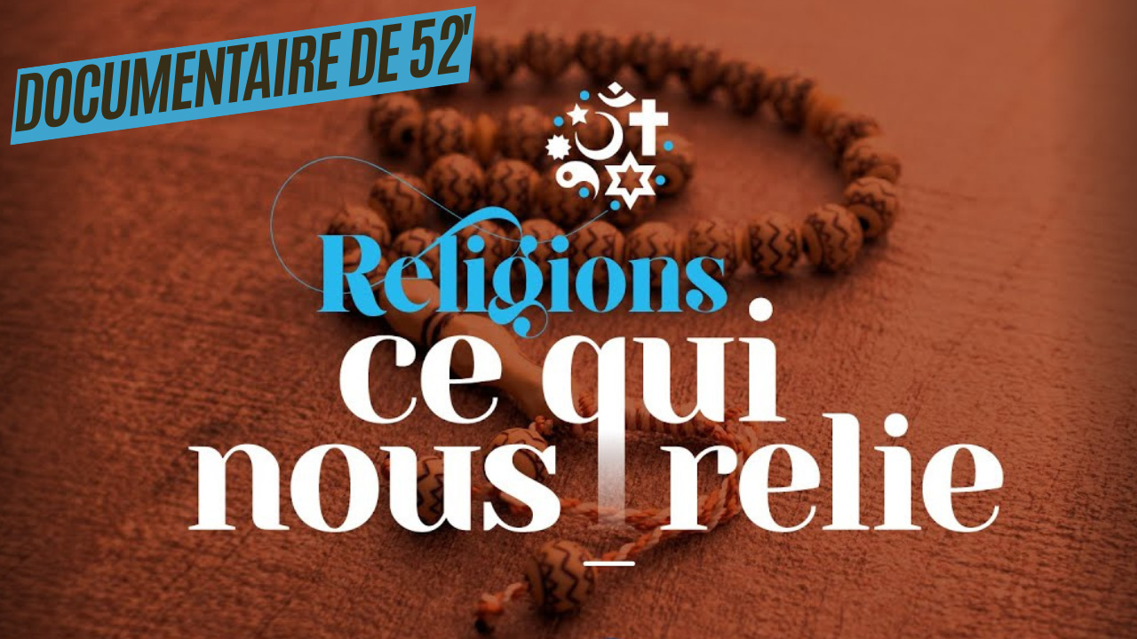 Religions, ce qui nous relie, Documentaire, Consulting Audiovisuel "Comme une Idée productions"